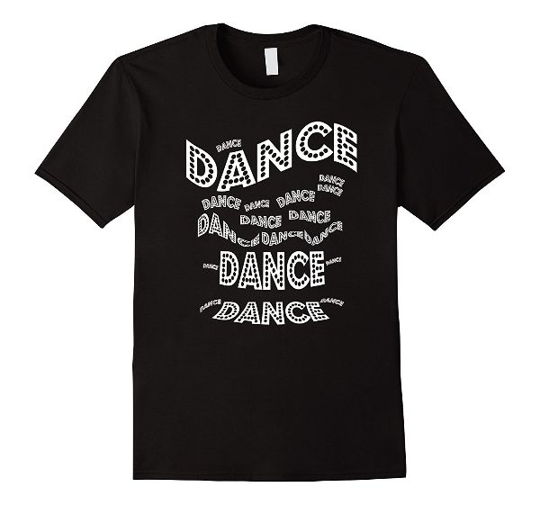  Dance Dance Dance - dancer t-shirt 